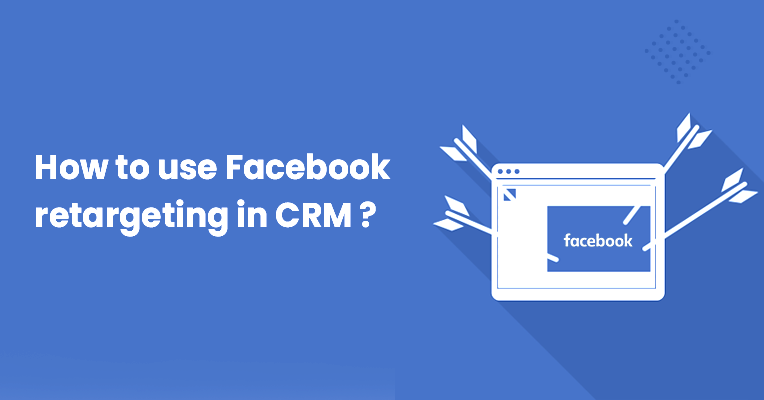 Facebook Retargeting in CRM