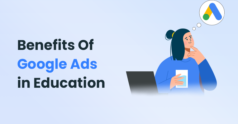 Benefits of Google Ads in Education Industry