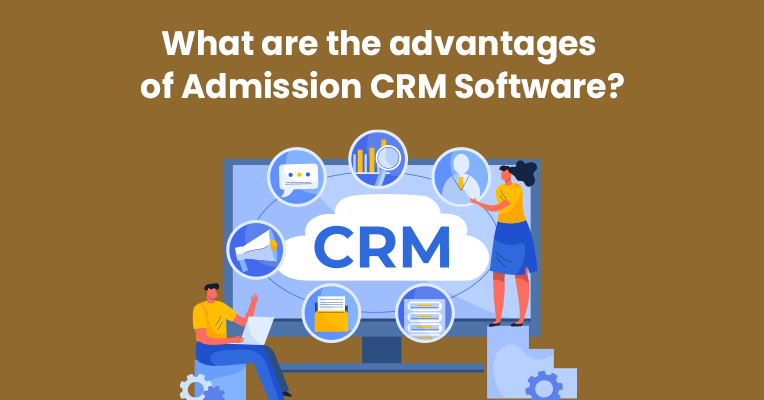 Advantages of Admission CRM Software