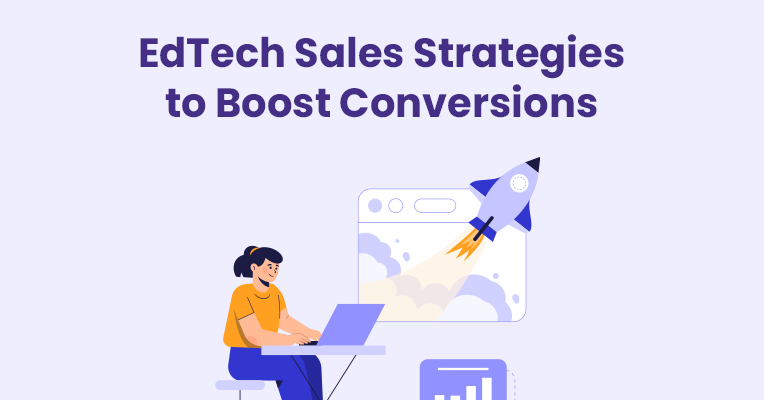 EdTech Sales Strategies to Boost Conversions