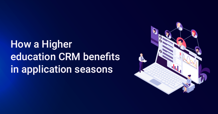 How-a-Higher-education-CRM-benefits-in-application-seasons.
