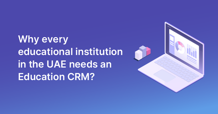 Education CRM for UAE institutions - streamline enrollment, personalize engagement, boost growth.