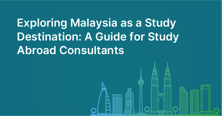 Exploring Malaysia as a Study Destination: A Guide for Study Abroad Consultants