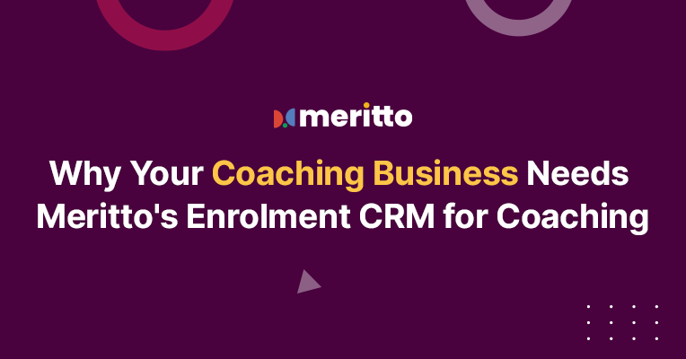 Meritto's Enrolment CRM interface displaying features like lead tracking, communication tools, and real-time reporting for coaching businesses.