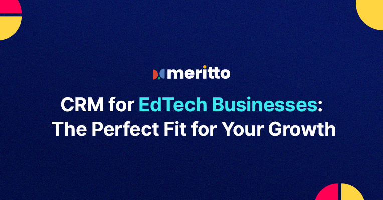 Meritto CRM dashboard for EdTech showing lead management, communication tools, and real-time analytics.