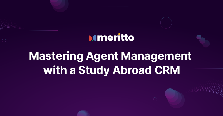 Meritto Study Abroad CRM interface showcasing lead centralization, automated workflows, and omnichannel communication for efficient student recruitment.