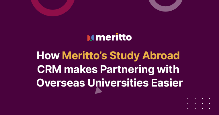 Meritto's Study Abroad CRM dashboard displaying tools that simplify partnering with overseas universities for enhanced collaboration and efficiency.