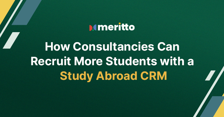 Meritto’s Study Abroad CRM dashboard showcasing lead management, document tracking, and student communication tools for education consultancies.