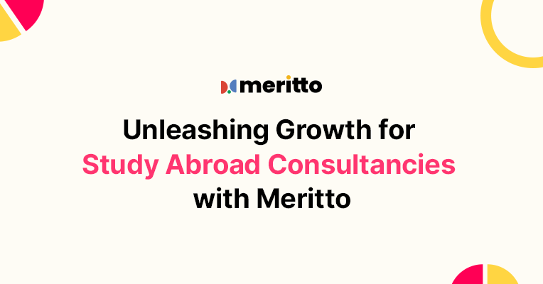 Meritto Study Abroad CRM: A powerful platform for managing leads, automating tasks, and optimizing student engagement in education consultancies.