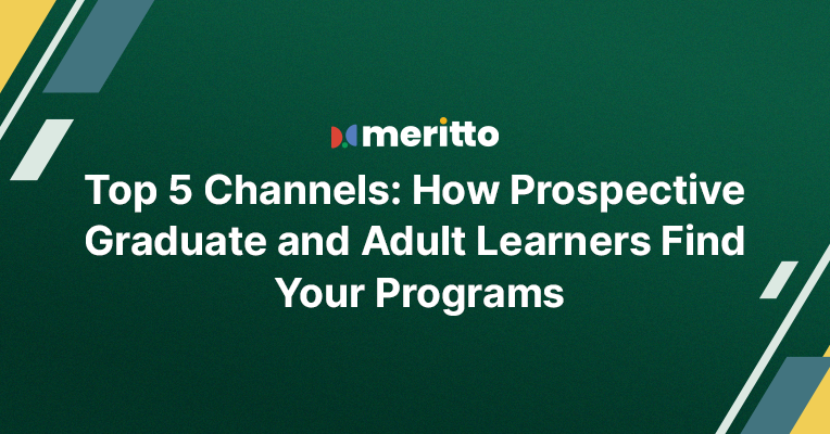 Meritto CRM helping institutions attract and engage graduate and adult learners across multiple channels, including search engines, websites, social media, and more.