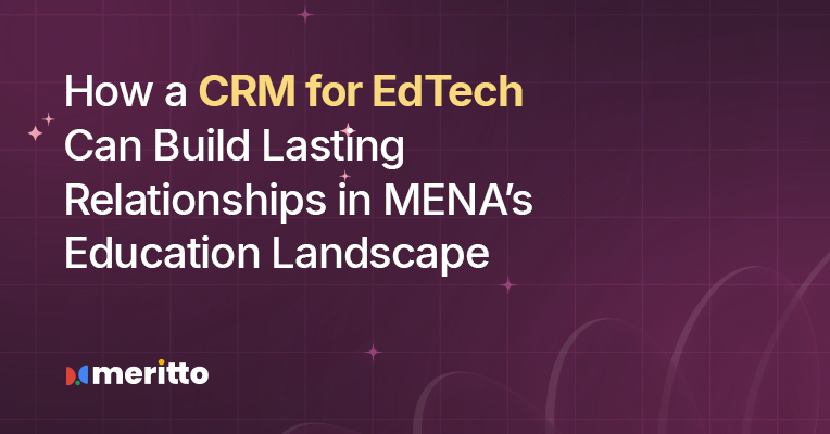 Meritto’s CRM for EdTech enables personalized communication, centralized lead management, and efficient student enrollment in the MENA region.